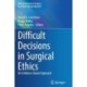Difficult Decisions in Surgical Ethics: An Evidence-Based Approach