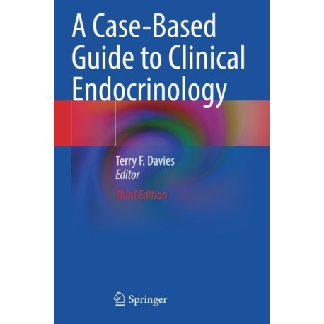 A Case-Based Guide to Clinical Endocrinology