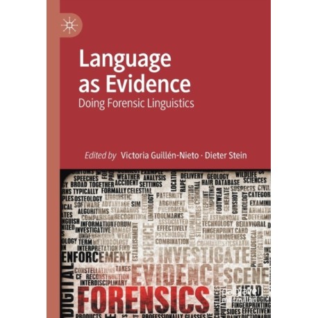 Language as Evidence: Doing Forensic Linguistics