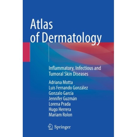 Atlas of Dermatology: Inflammatory, Infectious and Tumoral Skin Diseases
