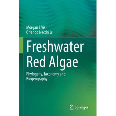 Freshwater Red Algae: Phylogeny, Taxonomy and Biogeography
