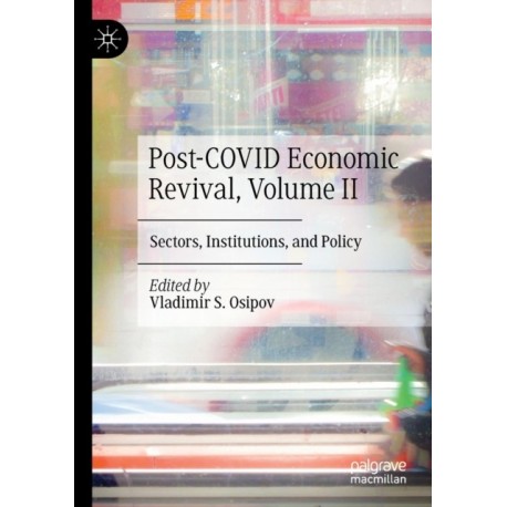 Post-COVID Economic Revival, Volume II: Sectors, Institutions, and Policy