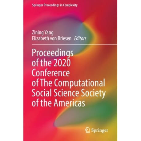 Proceedings of the 2020 Conference of The Computational Social Science Society of the Americas