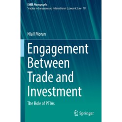 Engagement Between Trade and Investment: The Role of PTIAs