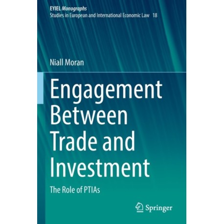 Engagement Between Trade and Investment: The Role of PTIAs