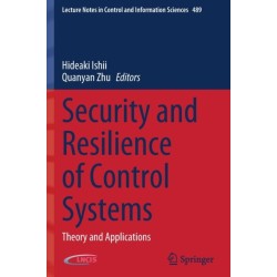 Security and Resilience of Control Systems: Theory and Applications