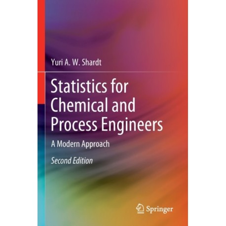 Statistics for Chemical and Process Engineers: A Modern Approach