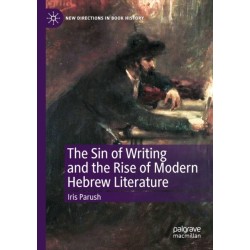 The Sin of Writing and the Rise of Modern Hebrew Literature