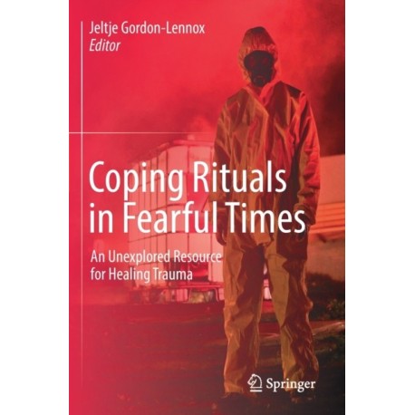 Coping Rituals in Fearful Times: An Unexplored Resource for Healing Trauma