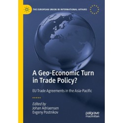 A Geo-Economic Turn in Trade Policy?: EU Trade Agreements in the Asia-Pacific