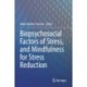 Biopsychosocial Factors of Stress, and Mindfulness for Stress Reduction