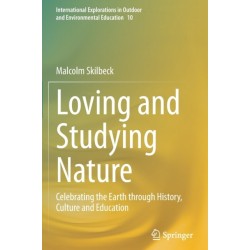 Loving and Studying Nature: Celebrating the Earth through History, Culture and Education