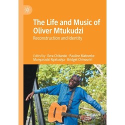 The Life and Music of Oliver Mtukudzi: Reconstruction and Identity