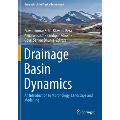 Drainage Basin Dynamics: An Introduction to Morphology, Landscape and Modelling