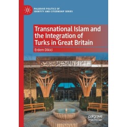 Transnational Islam and the Integration of Turks in Great Britain