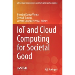 IoT and Cloud Computing for Societal Good