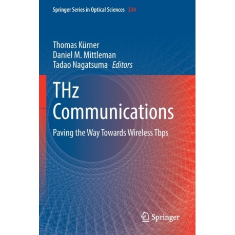 THz Communications: Paving the Way Towards Wireless Tbps