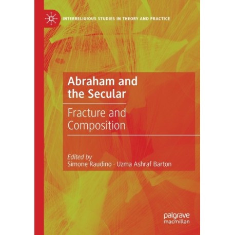 Abraham and the Secular: Fracture and Composition