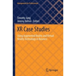XR Case Studies: Using Augmented Reality and Virtual Reality Technology in Business