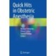 Quick Hits in Obstetric Anesthesia