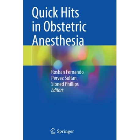 Quick Hits in Obstetric Anesthesia