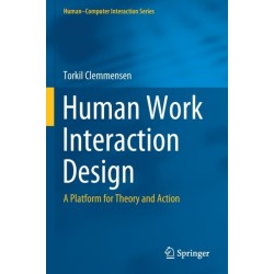 Human Work Interaction Design: A Platform for Theory and Action
