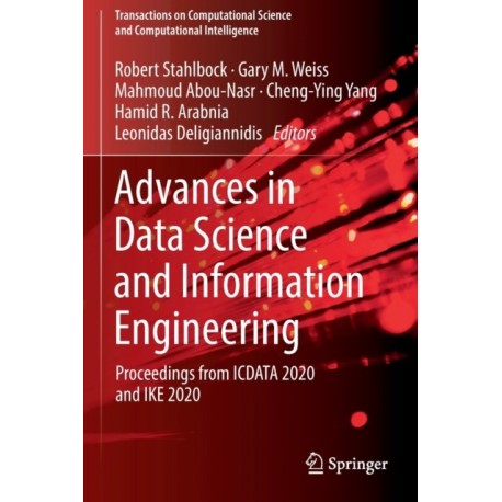 Advances in Data Science and Information Engineering: Proceedings from ICDATA 2020 and IKE 2020