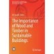 The Importance of Wood and Timber in Sustainable Buildings