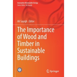 The Importance of Wood and Timber in Sustainable Buildings