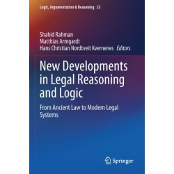 New Developments in Legal Reasoning and Logic: From Ancient Law to Modern Legal Systems
