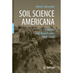 Soil Science Americana: Chronicles and Progressions 1860-1960