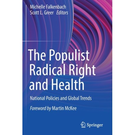The Populist Radical Right and Health: National Policies and Global Trends