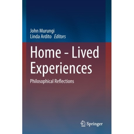 Home - Lived Experiences: Philosophical Reflections