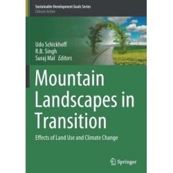 Mountain Landscapes in Transition: Effects of Land Use and Climate Change