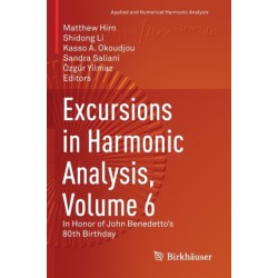 Excursions in Harmonic Analysis, Volume 6: In Honor of John Benedetto’s 80th Birthday