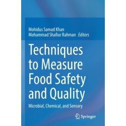 Techniques to Measure Food Safety and Quality: Microbial, Chemical, and Sensory