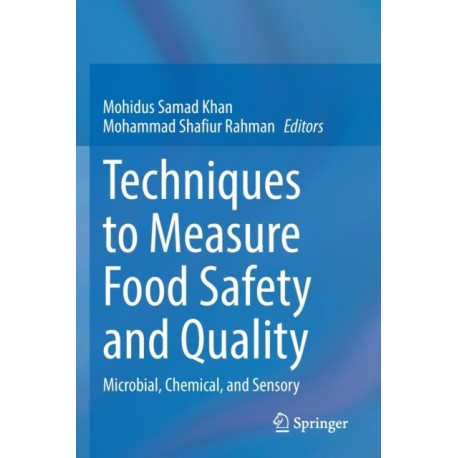Techniques to Measure Food Safety and Quality: Microbial, Chemical, and Sensory