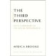 The Third Perspective: A transformative guide to brave communication for the modern world