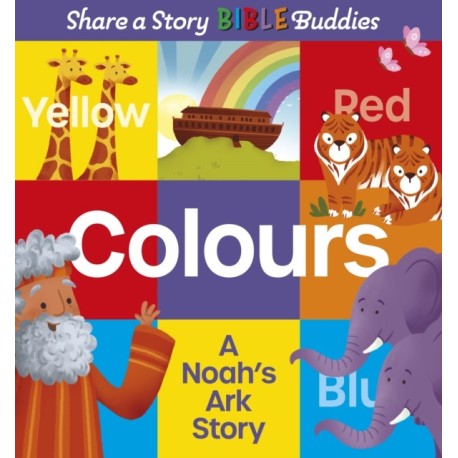 Share a Story Bible Buddies Colours: A Noah's Ark Story