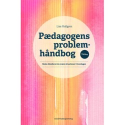 Pædagogens problemhåndbog: Sådan håndterer du svære situationer i hverdagen
