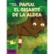 Paplu, el gigante de la aldea