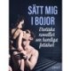 Sätt mig i bojor: Erotiska noveller om hemliga fetisher