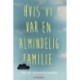 Hvis vi var en almindelig familie