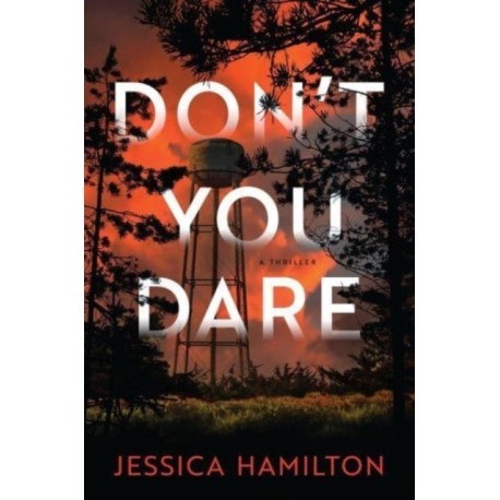 Don't You Dare: A Thriller
