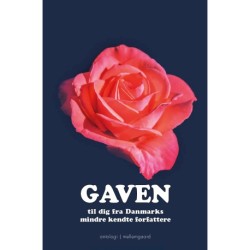 Gaven: til dig fra Danmarks mindre kendte forfattere