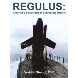 Regulus: America's First Nuclear Submarine Missile