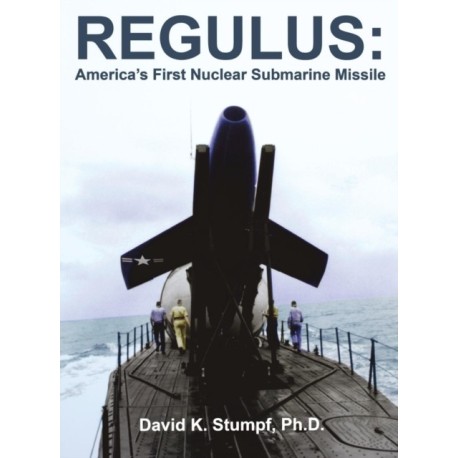 Regulus: America's First Nuclear Submarine Missile