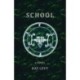 School: A Novel