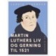Martin Luthers liv og gerning til 1521