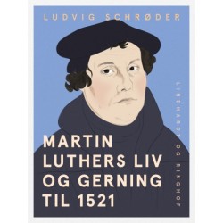 Martin Luthers liv og gerning til 1521
